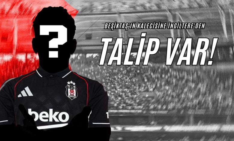Beşiktaş'ın Kalecisine İngiltere'den